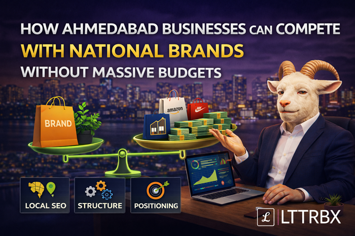 How Ahmedabad Businesses Can Compete With National Brands Without Massive Budgets